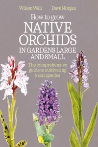 How to Grow Native Orchids in Gardens Large and Small_cover