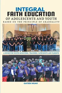Integral Faith Education of Adolescents & Youth Based on the Principle of Graduality_cover