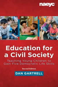 Education for a Civil Society: Teaching Young Children to Gain Five Democratic Life Skills, Second Edition_cover