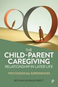 The Child–Parent Caregiving Relationship in Later Life_cover
