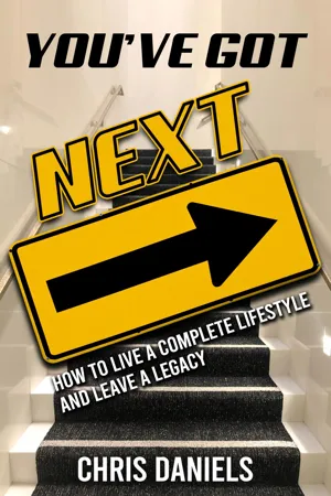 You've Got Next - How to live a Complete Lifestyle and Leave a Legacy