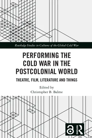 Performing the Cold War in the Postcolonial World