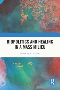 Biopolitics and Healing in a Mass Milieu_cover