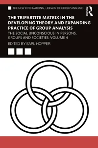 The Tripartite Matrix in the Developing Theory and Expanding Practice of Group Analysis_cover