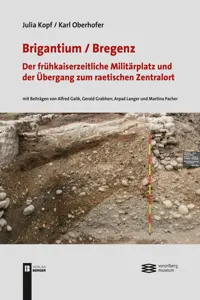 Brigantium /Bregenz: Der frühkaiserzeitliche Militärplatz_cover