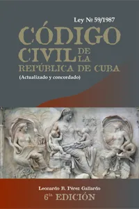 Código Civil de la República de Cuba. Ley 59 de 1987. 6ta Edición_cover