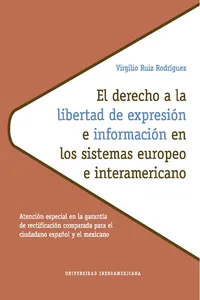 El derecho a la libertad de expresión e información en los sistemas europeo e interamericano_cover