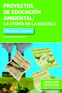 Proyectos de educación ambiental: la utopía en la escuela_cover