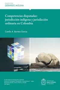 Competencias disputadas: jurisdicción indígena y jurisdicción ordinaria en Colombia_cover