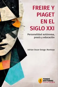 Freire y Piaget en el siglo XXI_cover