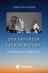 Der Erfurter Latrinensturz. Aus dem Leben Heinrichs VI._cover