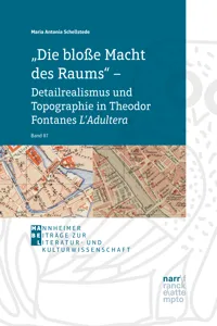 "Die bloße Macht des Raums" – Detailrealismus und Topographie in Theodor Fontanes L'Adultera_cover