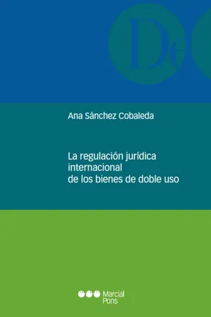 La regulación jurídica internacional de los bienes de doble uso