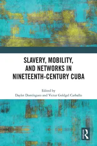 Slavery, Mobility, and Networks in Nineteenth-Century Cuba_cover