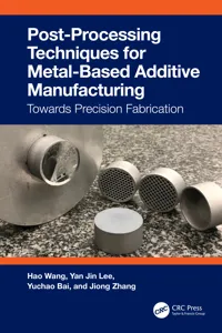 Post-Processing Techniques for Metal-Based Additive Manufacturing_cover