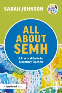 All About SEMH: A Practical Guide for Secondary Teachers_cover