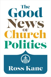 The Good News of Church Politics_cover