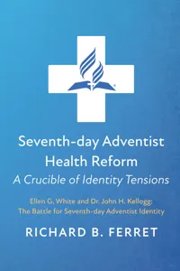 Seventh-day Adventist Health Reform: A Crucible of Identity Tensions_cover