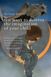 Ten Ways to Destroy the Imagination of Your Child_cover