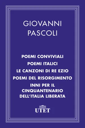 Poemi conviviali, Poemi italici, Le canzoni di Re Ezio, Poemi del Risorgimento, Inni per il Cinquantenario dell'Italia liberata