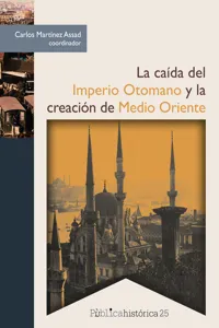 La caída del Imperio Otomano y la creación de Medio Oriente_cover