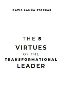 The 5 Virtues of the Transformational Leader_cover