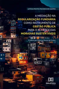 A mediação na regularização fundiária como instrumento de gestão pública para o alcance das moradias sustentáveis_cover
