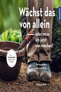 Wächst das von allein - oder muss ich jetzt was machen?_cover