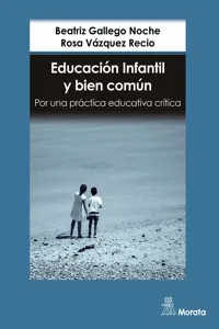 Educación Infantil y bien común. Por una práctica educativa crítica_cover