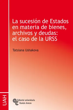 La sucesión de estados en materia de bienes, archivos y deudas: El caso de la URSS