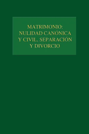 Matrimonio: Nulidad canónica y civil, separación y divorcio