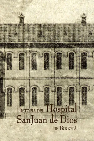 Historia del Hospital San Juan de Dios