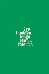 ¡Yo también tengo esa foto! El álbum familiar de Bogotá_cover