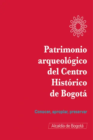 Patrimonio arqueológico del centro Histórico de Bogotá