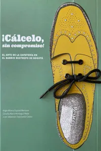 Cálcelo sin compromiso. El arte de la zapatería en el barrio Restrepo en Bogotá_cover