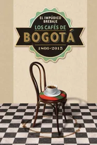 El impúdico brebaje. Los cafés de Bogotá. 1866-2015_cover