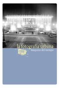 La fotografía urbana. Máquina del tiempo_cover