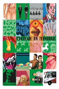 Ciudad In-Visible: Gráfica e iconografía popular urbana_cover