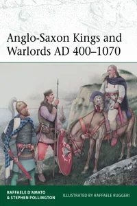 Anglo-Saxon Kings and Warlords AD 400–1070_cover