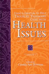 Using Literature to Help Troubled Teenagers Cope with Health Issues_cover