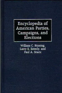 Encyclopedia of American Parties, Campaigns, and Elections_cover