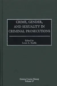 Crime, Gender, and Sexuality in Criminal Prosecutions_cover