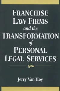 Franchise Law Firms and the Transformation of Personal Legal Services_cover