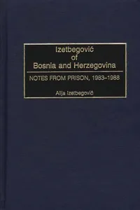 Izetbegovic of Bosnia and Herzegovina_cover