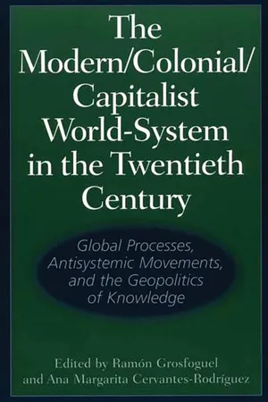 The Modern/Colonial/Capitalist World-System in the Twentieth Century