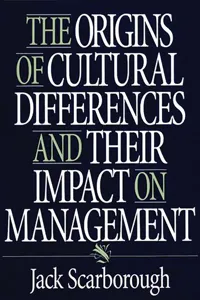 The Origins of Cultural Differences and Their Impact on Management_cover