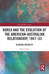 Korea and the Evolution of the American-Australian Relationship, 1947–53_cover