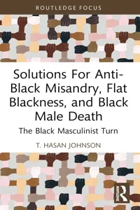 Solutions For Anti-Black Misandry, Flat Blackness, and Black Male Death_cover