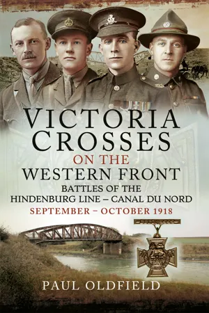 Victoria Crosses on the Western Front – Battles of the Hindenburg Line – Canal du Nord