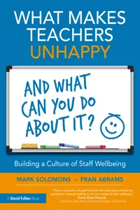 What Makes Teachers Unhappy, and What Can You Do About It? Building a Culture of Staff Wellbeing_cover